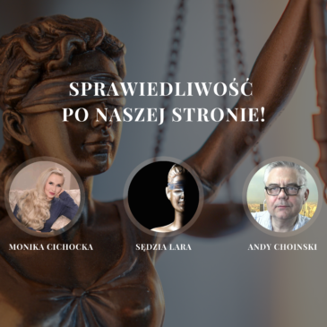 7. „Sprawiedliwość po naszej stronie” | Monika Cichocka, Sędzia Lara, Andy Choinski