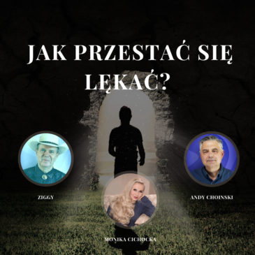 8. „Jak przestać się lękać?” | Monika Cichocka, Andy Choinski, Ziggy