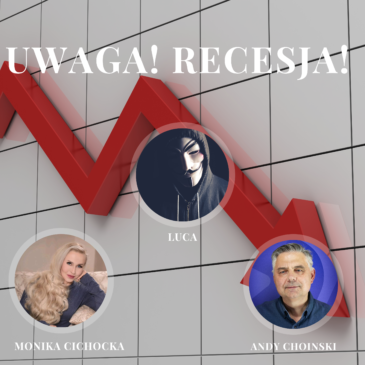 45. „Alchemia Obfitości-Uwaga! Recesja” Wielki Reset, Bitcoin | Monika Cichocka, Luca, Andy Choinski