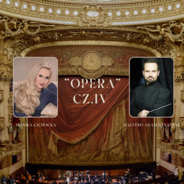 55. „Opera – cz. IV” Opera, Teatr, Sztuka, Dźwięk, Muzyka | Monika Cichocka, Maestro Adam Banaszak