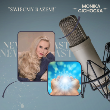 57. Świećmy razem! Świadomość, Pokój, Nowa Ziemia, Świetliste Istoty | Podcast Moniki Cichockiej