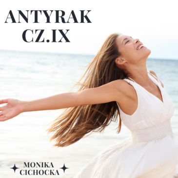 81. Antyrak – cz. IX. Rak, nowotwór, zdrowie, choroba, leczenie, profilaktyka | Monika Cichocka