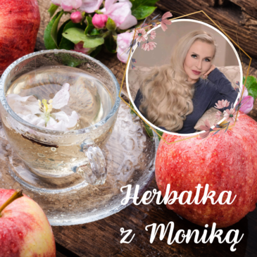 86. Herbatka z Moniką II Podcast, Pogadanki, Komentarze, Aktualności | Monika Cichocka