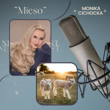 89. Mięso. Dieta, rytuały, przyzwyczajenia, życie, świadomość | Podcast Moniki Cichockiej