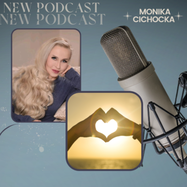 74. „O miłości i relacjach” – cz. V – TOKSYCZNE ZWIĄZKI. Relacje, miłość | Podcast Moniki Cichockiej