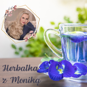 112. Herbatka z Moniką XII | Podcast, Pogadanki, Komentarze, Aktualności | Monika Cichocka