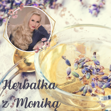 110. Herbatka XI | Podcast, Pogadanki, Komentarze, Aktualności | Monika Cichocka