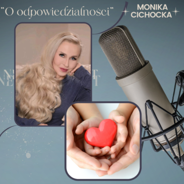 113. „O odpowiedzialności”. Decyzje, konsekwencje, wychowanie, relacje | Podcast Moniki Cichockiej