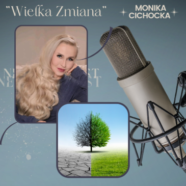 106. Wielka Zmiana. Przemiana, Działanie, Świadomość, Techniki Kwantowe | Podcast Moniki Cichockiej