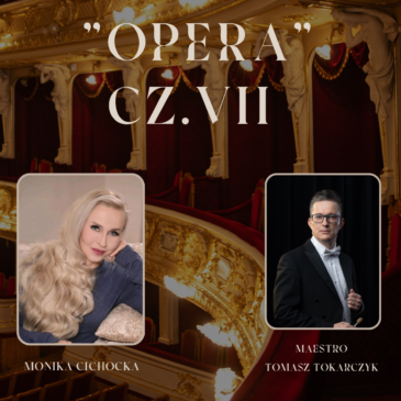 124. „Opera – cz. VII” Opera, Muzyka, Dźwięk, Teatr | Monika Cichocka, Maestro Tomasz Tokarczyk