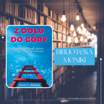 129. Biblioteka Moniki 22 | Karen Bishop „Z dołu do góry”