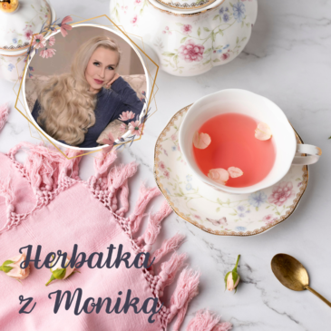 138. LIVE | Herbatka z Moniką XXII | Podcast, Pogadanki, Komentarze, Aktualności | Monika Cichocka