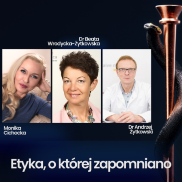 147. Etyka, o której zapomniano | Monika Cichocka, Beata Wrodycka-Żytkowska, Andrzej Żytkowski