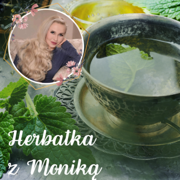 154. Herbatka z Moniką nr 27 | Podcast, Pogadanki, Komentarze, Aktualności | Monika Cichocka