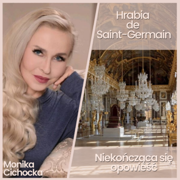 155. Hrabia de Saint-Germain. Niekończąca się opowieść. ORME, Młodość, Alchemia | Monika Cichocka