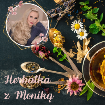 160. LIVE | Herbatka z Moniką nr 30 | Podcast, Pogadanki, Komentarze, Aktualności | Monika Cichocka
