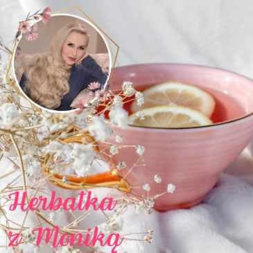 167.LIVE | Herbatka z Moniką nr 35 | Podcast, Pogadanki, Komentarze, Aktualności | Monika Cichocka