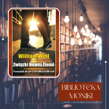 189. Biblioteka Moniki 25 | William Weil „Związki Nowej Ziemi”