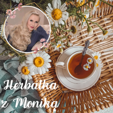 193. LIVE | Herbatka z Moniką nr 41 | Podcast, Pogadanki, Komentarze, Aktualności | Monika Cichocka