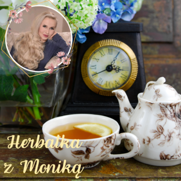 220. LIVE | Herbatka z Moniką nr 48 | Podcast, Pogadanki, Komentarze, Aktualności | Monika Cichocka