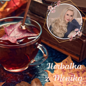 224. LIVE | Herbatka z Moniką nr 50 | Podcast, Pogadanki, Komentarze, Aktualności | Monika Cichocka