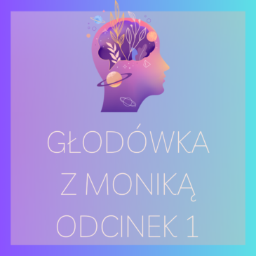 226. Głodówka z Moniką – odcinek nr 1 | Post leczniczy, Post, Głodówka, Podcast | Monika Cichocka